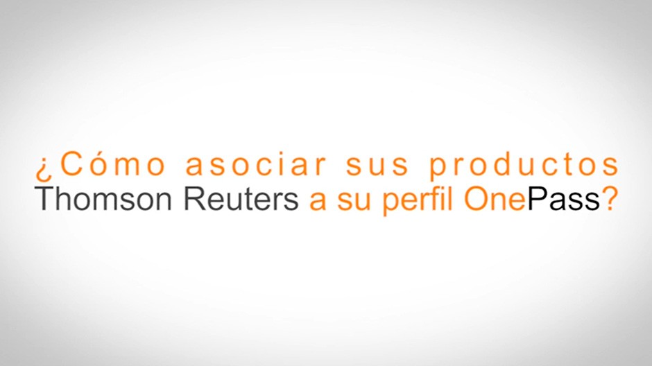 ¿Cómo asociar mis productos Thomson Reuters a mi perfil OnePass?